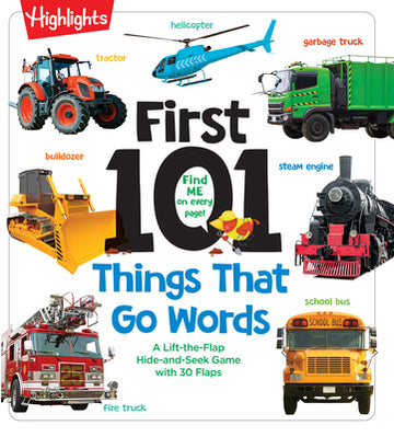 First 101 Things That Go Words: Oversized Lift-The-Flap Board Book with 101 Vehicle Words, Colorful Photos and Interactive Learning Fun for Babies and