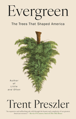 Evergreen: The Trees That Shaped America