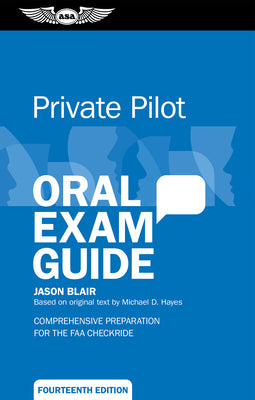 Private Pilot Oral Exam Guide: Comprehensive Preparation for the FAA Checkride