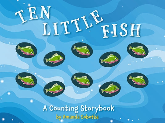 Ten Little Fish: A Counting Storybook 2