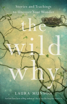 Wild Why: Stories and Teachings to Uncover Your Wonder