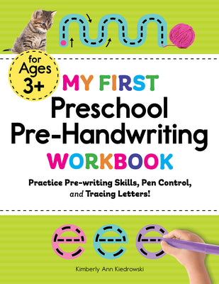 My First Preschool Pre-Handwriting Workbook: Practice Pre-Writing Skills, Pen Control, and Tracing Letters!