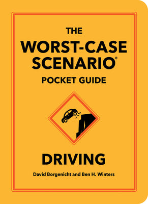 The Worst-Case Scenario Pocket Guide: Driving