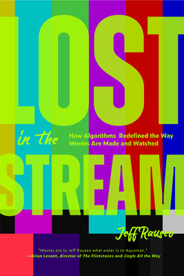 Lost in the Stream: How Algorithms Redefined the Way Movies Are Made and Watched (Creating a Watch List, Film Lovers Gift)