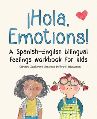 ¡Hola, Emotions!: A Spanish-English bilingual feelings workbook for kids