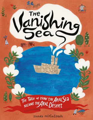 The Vanishing Sea: The Tale of How the Aral Sea Became the Aral Desert