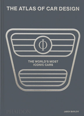 The Atlas of Car Design: The World's Most Iconic Cars