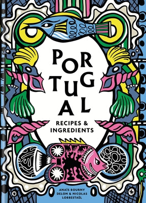 Portugal: Recipes and Ingredients