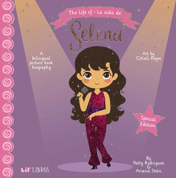 Life of / La Vida de Selena: Special Edition (Bilingual: English/Spanish): A Bilingual Picture Book Biography