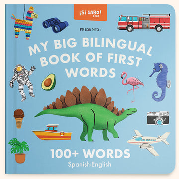 My Big Bilingual Book of First Words: 100+ English-Spanish Words for Animals, Foods, Vehicles, Planets, and More!
