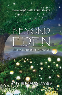 Beyond Eden: The Mysteries of His New Name