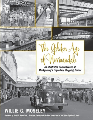 The Golden Age of Normandale: An Illustrated Remembrance of Montgomery's Legendary Shopping Center