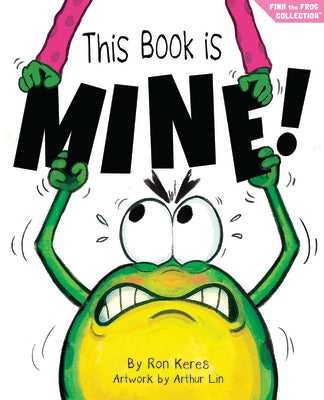This Book Is Mine!: A Funny and Interactive Story for Kids