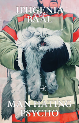 Man Hating Psycho: Stories
