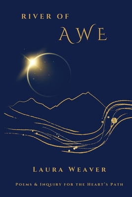 River of Awe: Poems & Inquiry for the Heart's Path
