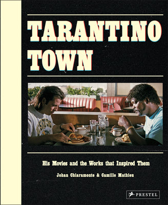 Tarantino Town: His Movies and the Works That Inspired Them
