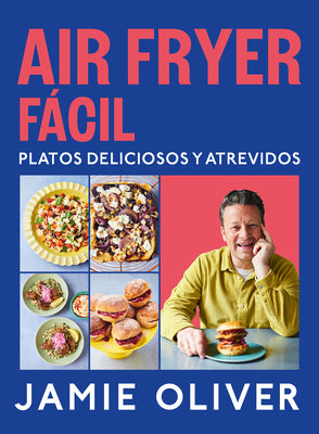 Air Fryer Fácil. Platos Deliciosos Y Atrevidos / Easy Air Fryer