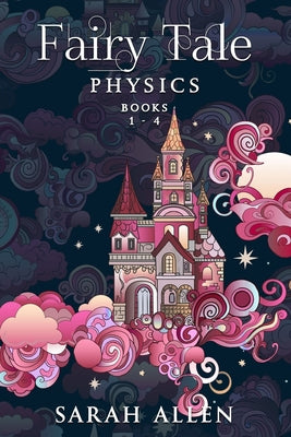 Fairy Tale Physics: Books 1-4