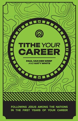 Tithe Your Career: Following Jesus among the nations in the first years of your career