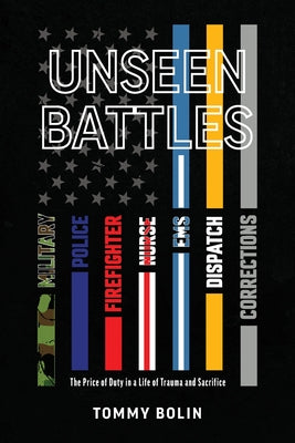 Unseen Battles: The Price of Duty in a Life of Trauma and Sacrifice