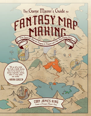 The Game Master's Guide to Fantasy Mapmaking: Draw Immersive Maps for Dungeons & Dragons and Other Role-Playing Games