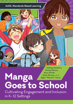 Manga Goes to School: Cultivating Engagement and Inclusion in K-12 Settings
