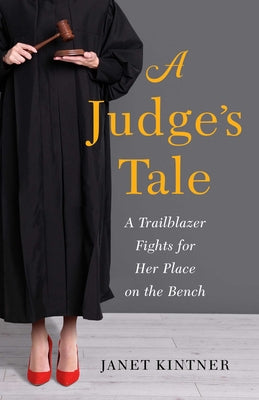 A Judge's Tale: A Trailblazer Fights for Her Place on the Bench